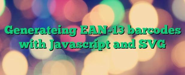 Generateing EAN-13 barcodes with Javascript and SVG